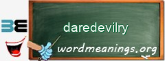 WordMeaning blackboard for daredevilry